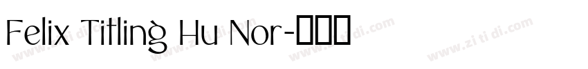 Felix Titling Hu Nor字体转换